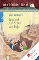 Olaf Fritsche: Der geheime Tunnel: Jagd auf den Schatz von Troja ★★★★★
