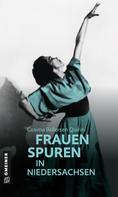 Cosima Bellersen Quirini: 77 Frauenspuren in Niedersachsen ★★★★★