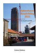 Eckhart Oehlens: Københavns Byudvikling 2021 