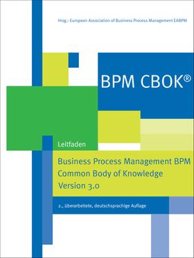 BPM CBOK® – Business Process Management BPM Common Body of Knowledge, Version 3.0