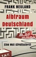 Frank Neuland: Albtraum Deutschland ★★★