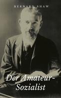 George Bernard Shaw: Der Amateur-Sozialist 
