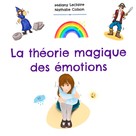 Mélany Leclaire: La Théorie Magique Des Emotions 