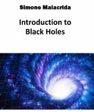 Simone Malacrida: Introduction to Black Holes 