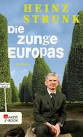 Heinz Strunk: Die Zunge Europas ★★★★