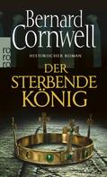 Bernard Cornwell: Der sterbende König ★★★★★