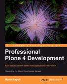 Martin Aspeli: Professional Plone 4 Development 