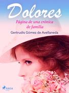 Gertrudis Gómez de Avellaneda: Dolores. Página de una crónica de familia 