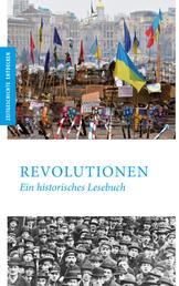Revolutionen - Ein historisches Lesebuch