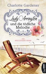 Lady Arrington und die tödliche Melodie - Ein Kreuzfahrt-Krimi