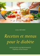 Cédric Menard: Recettes et menus pour le diabète 