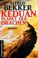 Alfred Bekker: Keduan - Planet der Drachen (Roman) ★★