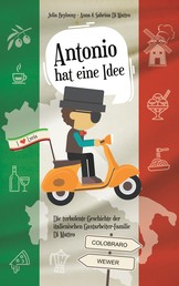 Antonio hat eine Idee - Die turbulente Geschichte der italienischen Gastarbeiter-Familie Di Matteo