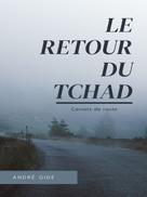 André Gide: Le Retour du Tchad 