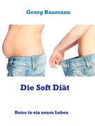 Georg Baumann: Die Soft Diät ★