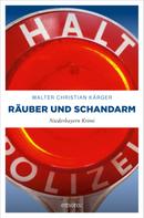 Walter Christian Kärger: Räuber und Schandarm ★★★