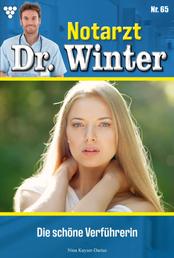 Notarzt Dr. Winter 65 – Arztroman - Die schöne Verführerin