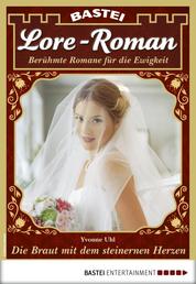 Lore-Roman 52 - Liebesroman - Die Braut mit dem steinernen Herzen