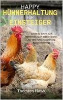 Thorsten Hawk: Happy Hühnerhaltung für Einsteiger 