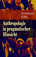 Immanuel Kant: Anthropologie in pragmatischer Hinsicht 