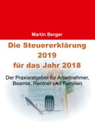 Martin Berger: Die Steuererklärung 2019 für das Jahr 2018 