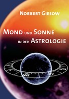 Norbert Giesow: Mond und Sonne in der Astrologie ★★★★★