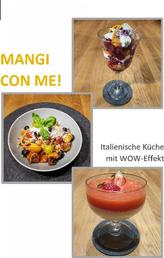 Mangi Con Me! - Italienische Küche mit WOW-Effekt