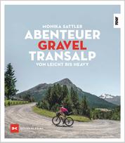 Abenteuer Gravel-Transalp - Von leicht bis heavy