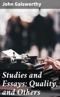 John Galsworthy: Studies and Essays: Quality, and Others 