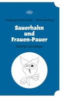 Wolfgang Bruckschlegl: Sauerhahn und Frauen-Pauer 