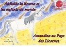 Colette Becuzzi: Adélaïde la licorne et les enfants du monde - Amandine au Pays des Licornes 