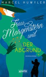 Frau Morgenstern und der Abgrund - Kriminalroman