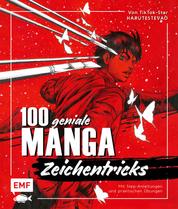 100 geniale Manga-Zeichentricks - Material, Technik, Dynamik und Charakterdesign – Von TikTok-Star Harutestevao – Mit Step-Anleitungen und praktischen Übungen