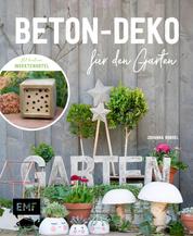 Beton-Deko für den Garten - Mit kreativem Insektenhotel und vielen praktischen Projekten: Trittsteine, Pflanztöpfe, Stiefelhalter, Vogeltränke