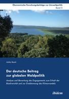 Anika Busch: Der deutsche Beitrag zur globalen Waldpolitik 