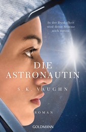 Die Astronautin - In der Dunkelheit wird deine Stimme mich retten - Roman