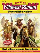 Frank Callahan: Wildwest-Roman – Unsterbliche Helden 16 ★★★★★