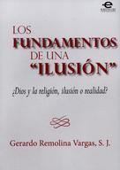 Gerardo Remolina Vargas, S. J.: Los fundamentos de una "ilusión" 