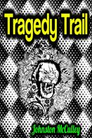 Johnston McCulley: Tragedy Trail 
