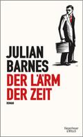 Julian Barnes: Der Lärm der Zeit ★★★★