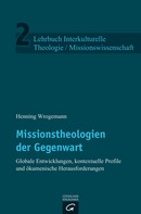 Henning Wrogemann: Missionstheologien der Gegenwart ★★★★★