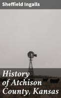 Sheffield Ingalls: History of Atchison County, Kansas 