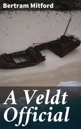 A Veldt Official - A Novel of Circumstance