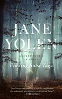 Jane Yolen: Finding Baba Yaga 