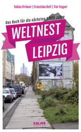 Weltnest Leipzig - Das Buch für die nächsten 1.000 Jahre