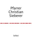 Pfarrer Christian Sieberer: Selbst 