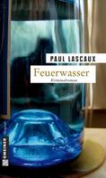 Paul Lascaux: Feuerwasser ★★★★
