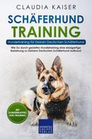 Claudia Kaiser: Schäferhund Training – Hundetraining für Deinen Deutschen Schäferhund 