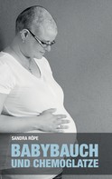 Sandra Röpe: Babybauch und Chemoglatze ★★★★