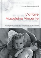 Diane de Monteynard: L'affaire Madeleine Vincente 